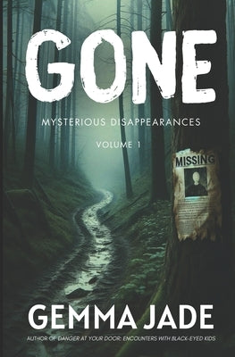 Gone: Mysterious Disappearances by Jade, Gemma