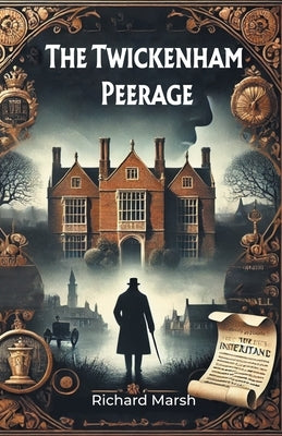 The Twickenham Peerage by Marsh, Richard