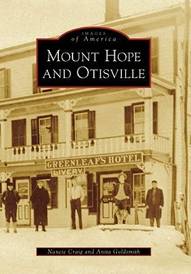 Mount Hope and Otisville by Craig, Nancie