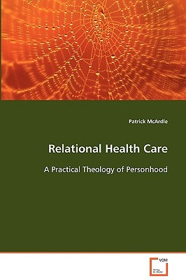 Relational Health Care by McArdle, Patrick