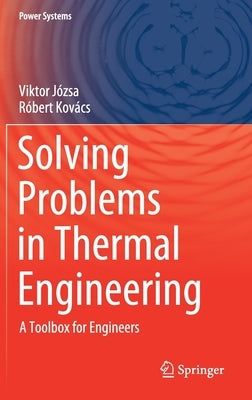 Solving Problems in Thermal Engineering: A Toolbox for Engineers by Józsa, Viktor