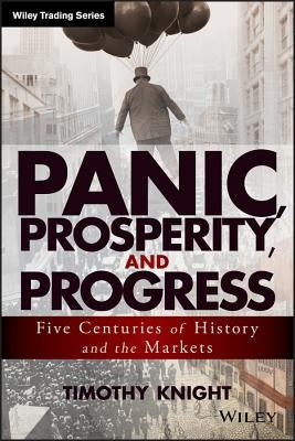 Panic, Prosperity, and Progres by Knight, Timothy