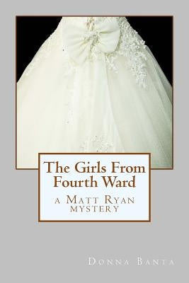 The Girls From Fourth Ward by Banta, Donna