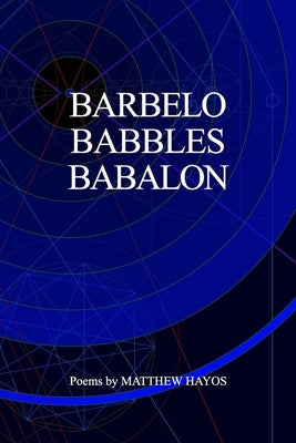 Barbelo Babbles Babalon by Hayos, Matthew
