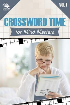 Crossword Time for Mind Masters Vol 1 by Speedy Publishing LLC