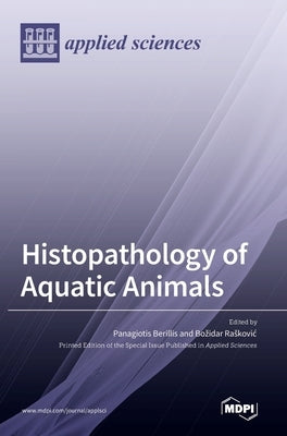 Histopathology of Aquatic Animals by Berillis, Panagiotis