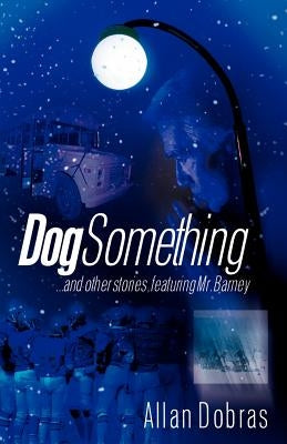 Dog Something by Dobras, Allen