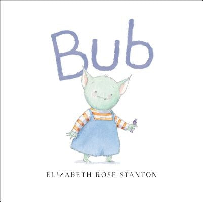 Bub by Stanton, Elizabeth Rose