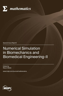 Numerical Simulation in Biomechanics and Biomedical Engineering-II by Malvè, Mauro