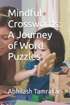 Mindful Crosswords: A Journey of Word Puzzles by Tamrakar, Abhilash Kumar