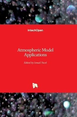 Atmospheric Model Applications by Yucel, Ismail