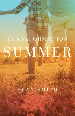 Transformation Summer by Smith, Sean