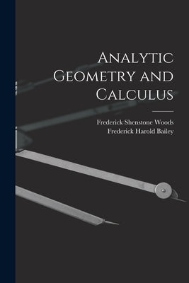 Analytic Geometry and Calculus by Bailey, Frederick Harold