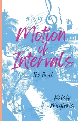Motion of Intervals: The Novel by McGinnis, Kristy