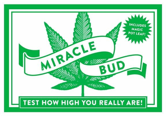Miracle Bud: Test How High You Really Are by Cider Mill Press