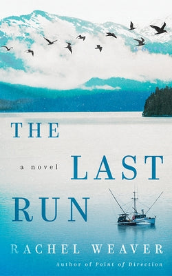 The Last Run by Weaver, Rachel
