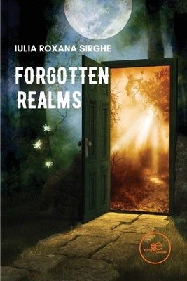 Forgotten Realms by Sirghe, Iulia Roxana
