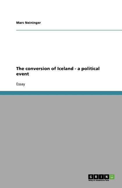 The conversion of Iceland - a political event by Neininger, Marc