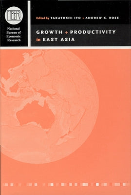 Growth and Productivity in East Asia: Volume 13 by Ito, Takatoshi