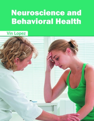 Neuroscience and Behavioral Health by Lopez, Vin