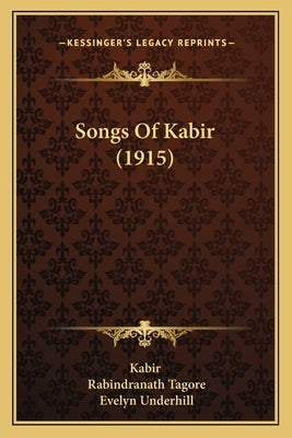 Songs Of Kabir (1915) by Kabir