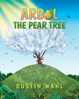 Arbol the Pear Tree by Wahl, Dustin