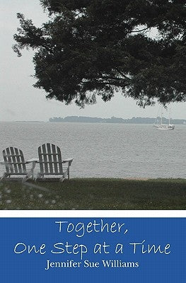 Together, One Step at a Time by Williams, Jennifer Sue