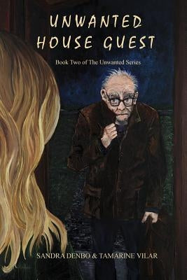 Unwanted House Guest - Book Two by Denbo, Sandra