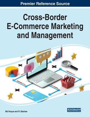 Cross-Border E-Commerce Marketing and Management by Hoque, MD Rakibul