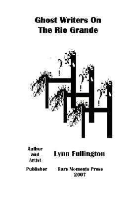 Ghost Writers On The Rio Grande by Fullington, Lynn