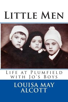 Little Men: Life at Plumfield with Jo's Boys by Alcott, Louisa May