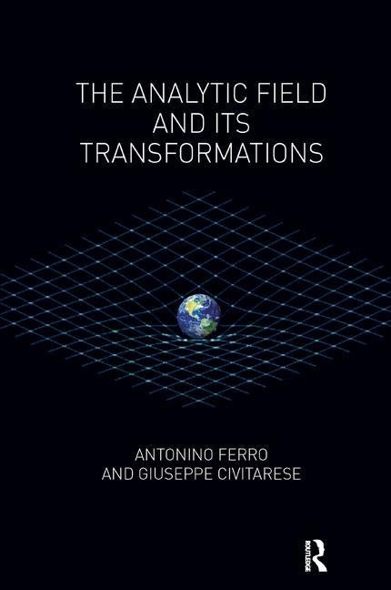 The Analytic Field and its Transformations by Civitarese, Giuseppe