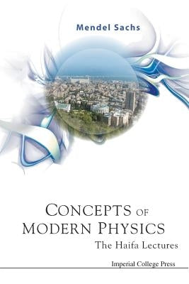 Concepts of Modern Physics by Sachs Mendel