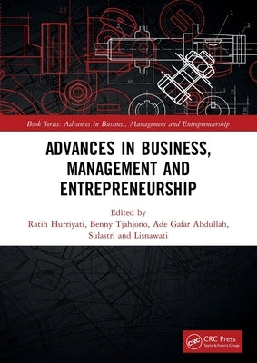 Advances in Business, Management and Entrepreneurship: Proceedings of the 4th Global Conference on Business Management & Entrepreneurship (GC-BME 4), by Hurriyati, Ratih