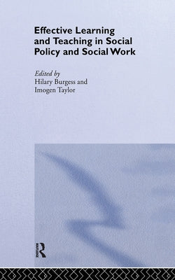 Effective Learning and Teaching in Social Policy and Social Work by Burgess, Hilary