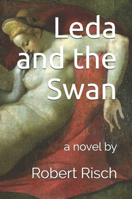 Leda and the Swan by Risch, Robert N.
