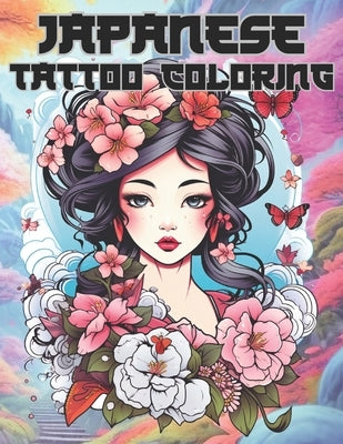 Japanese Tattoo Coloring: Coloring Pages for Adults & Teens, Designs for Stress Relief, Relaxation and Creativity, Exquisite Kimonos, Enchanting by Saldana, Priscila
