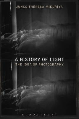 A History of Light by Mikuriya, Junko Theresa