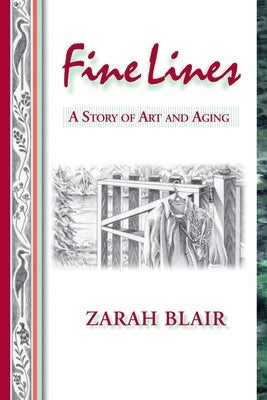 Fine Lines: A Story of Art and Aging by Blair, Zarah
