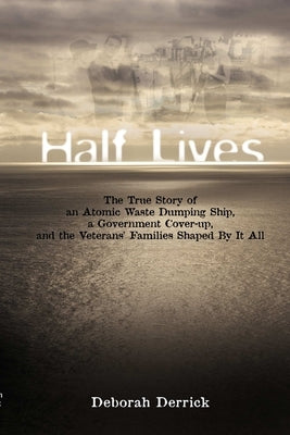 Half Lives by Derrick, Deborah