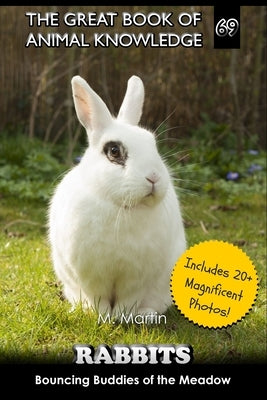 Rabbits: Bouncing Buddies of the Meadow by Martin, M.