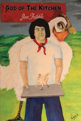 God of the Kitchen by Tribble, Jon