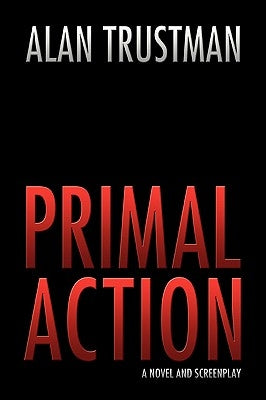 Primal Action by Trustman, Alan