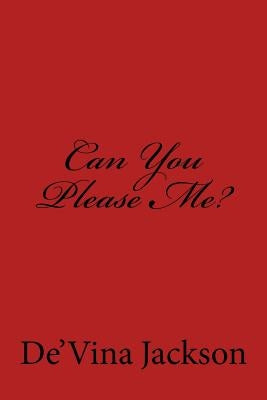 Can You Please Me?: Can You Please Me? by Jackson, De'vina