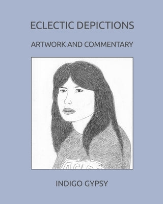 Eclectic Depictions by Gypsy, Indigo