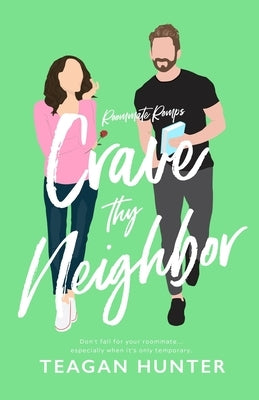 Crave Thy Neighbor by Hunter, Teagan