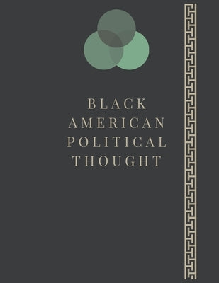black American political thought: From Frederick Douglass to Malcolm X by Lama, James