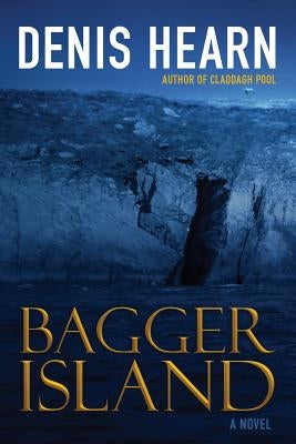 Bagger Island: Novel by Hearn, Denis