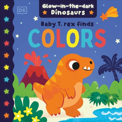 Baby T. Rex Finds Colors by Dk