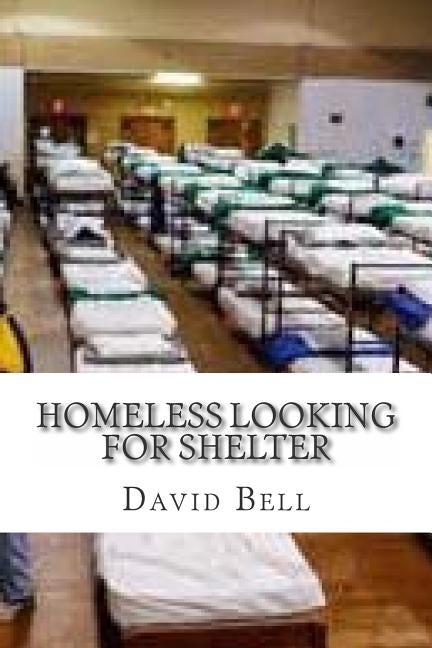 Homeless Looking For Shelter by Bell, Tony